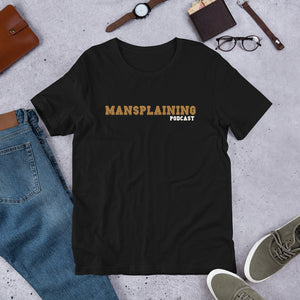 Mansplaining Podcast Merch T-Shirt